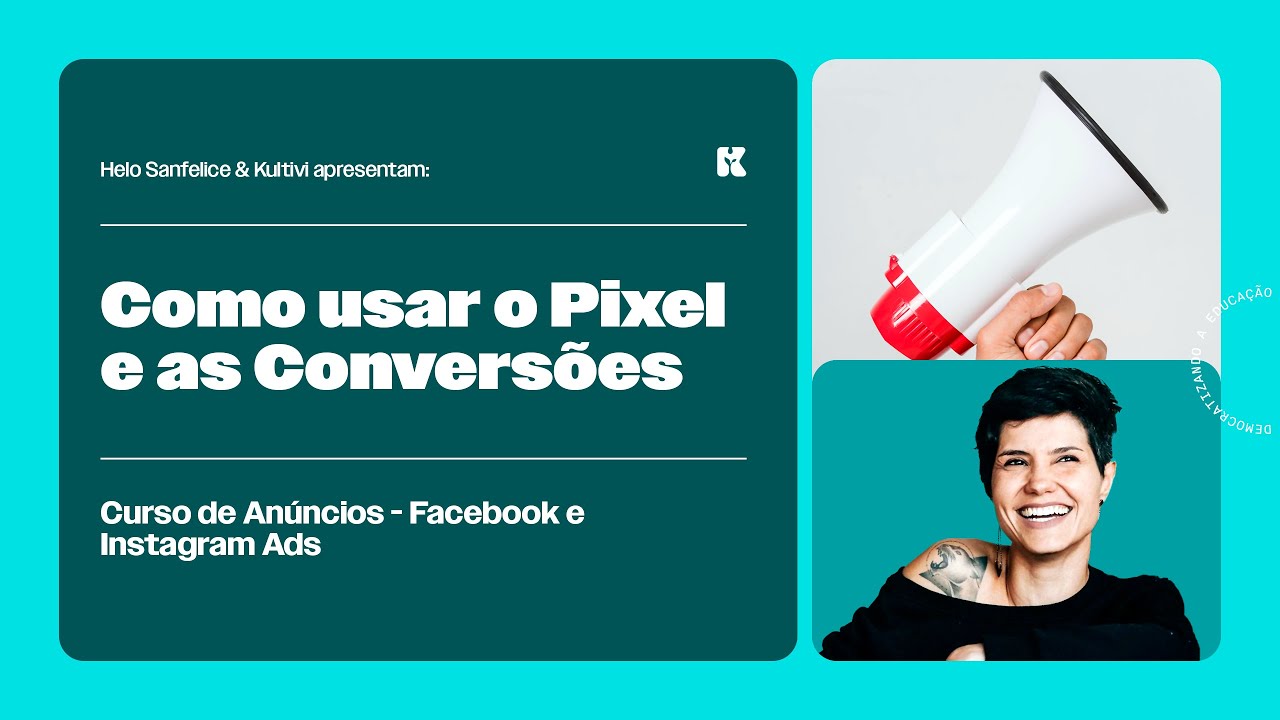 Como usar o Pixel e as Conversões | Anúncios para Redes Sociais | Helô Sanfelice | Aula 09
