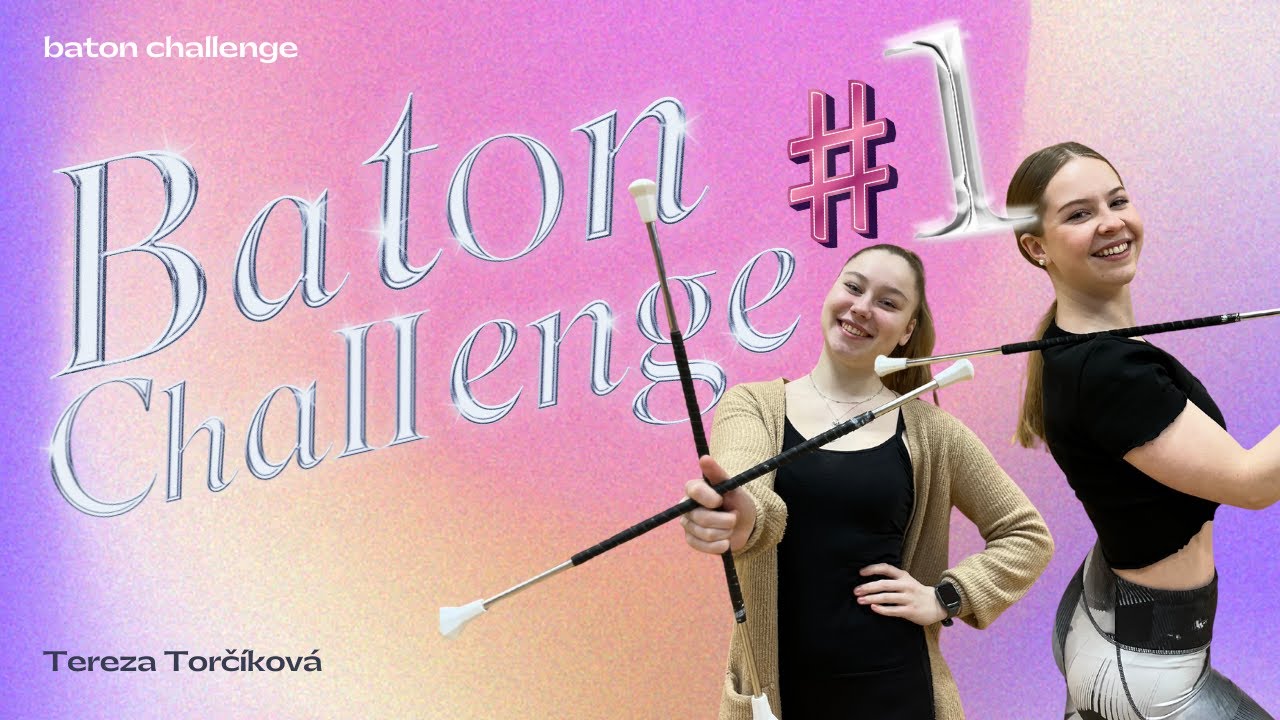 BATON CHALLENGE #1 - Eliška Torčíková & Eva Oberherrová