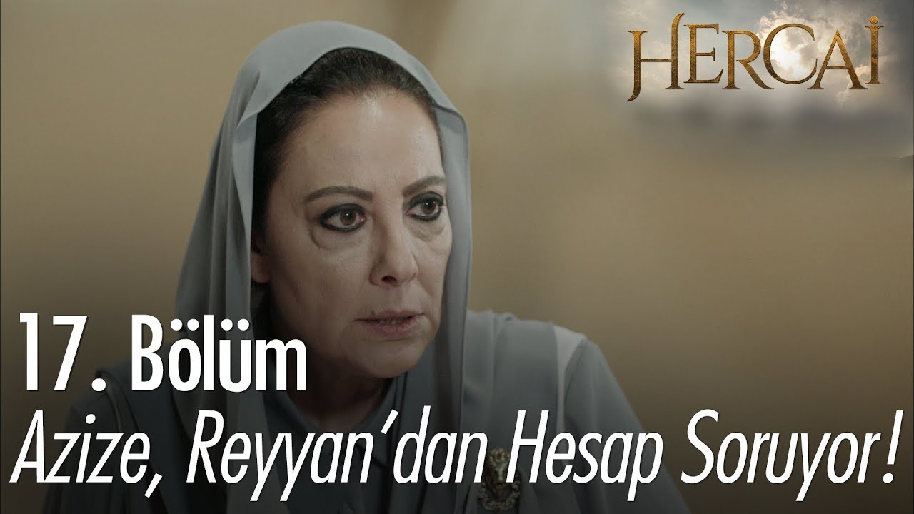 Azize, Reyyan' dan hesap soruyor! - Hercai 17. Bölüm