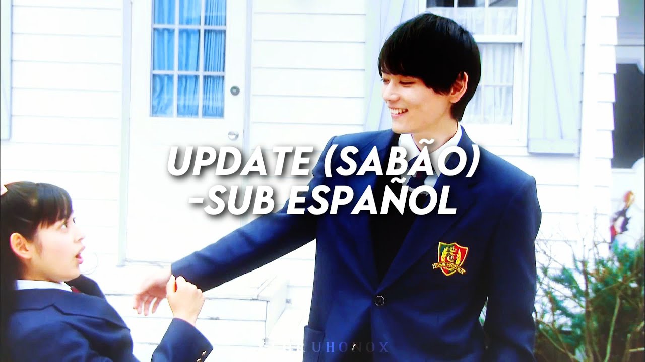 Update; Sabão -Sub español [ Itazura na Kiss ~Love in TOKYO OST ]