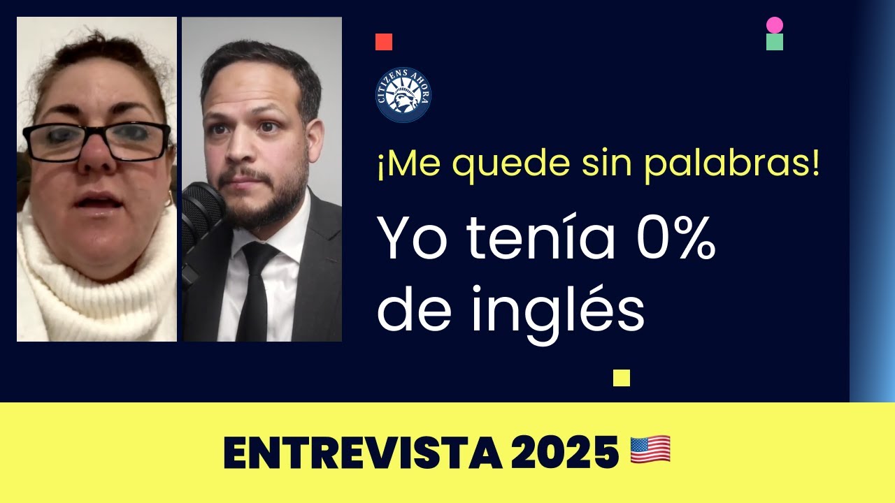 Yo tenía 0% de inglés, me quede sin palabras - Ciudadanía americana 2025