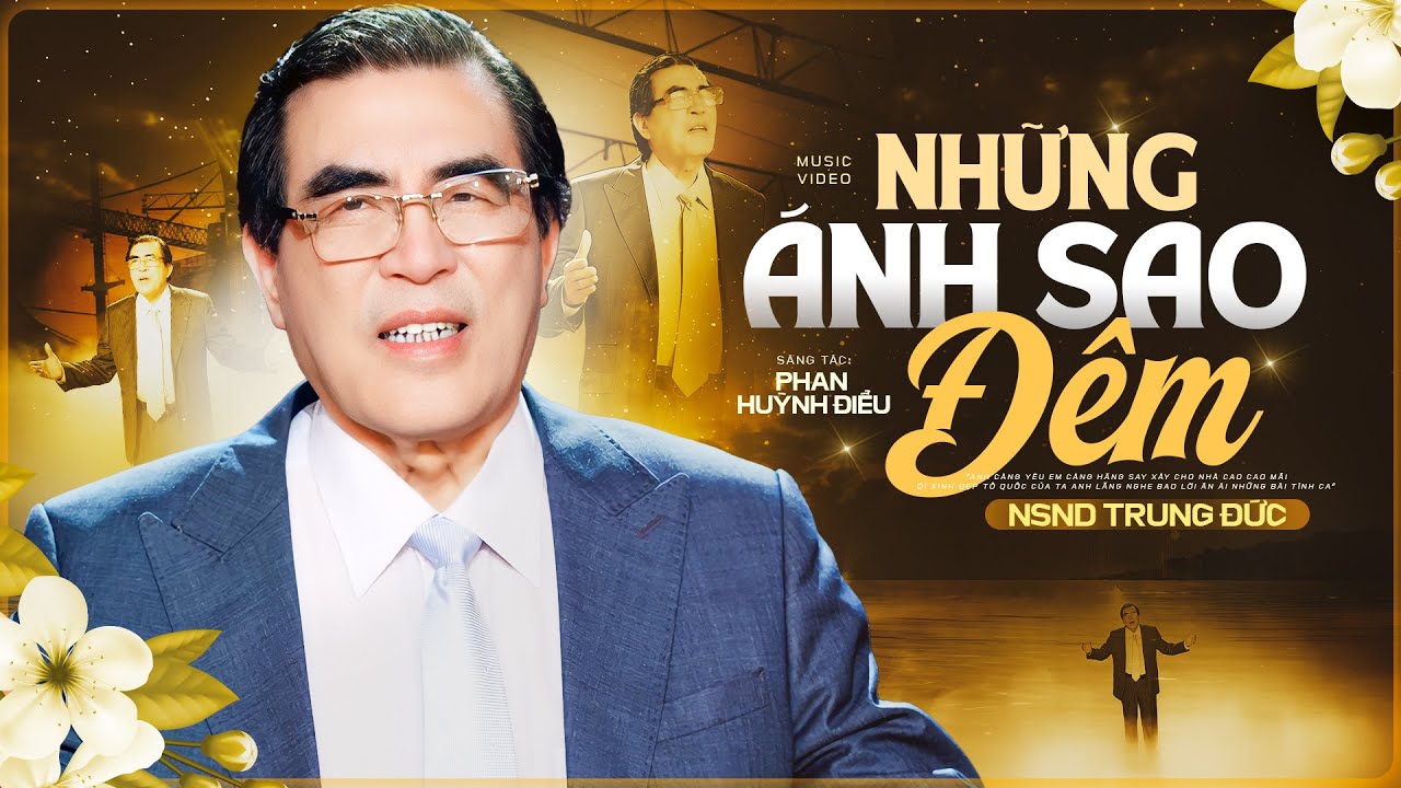 Những Ánh Sao Đêm - NSND Trung Đức | Ca Khúc Nhạc Cách Mạng Đi Cùng Năm Tháng