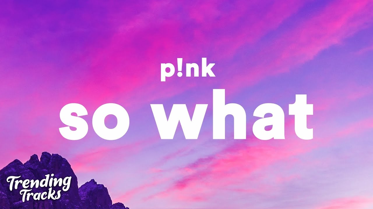 P!NK - So What (Lyrics) 