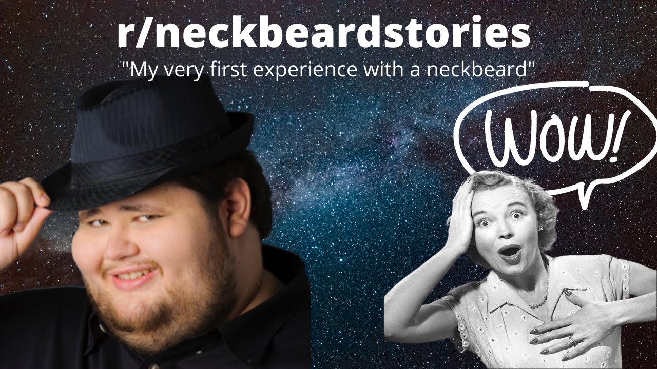 r/NeckBeardStories | 