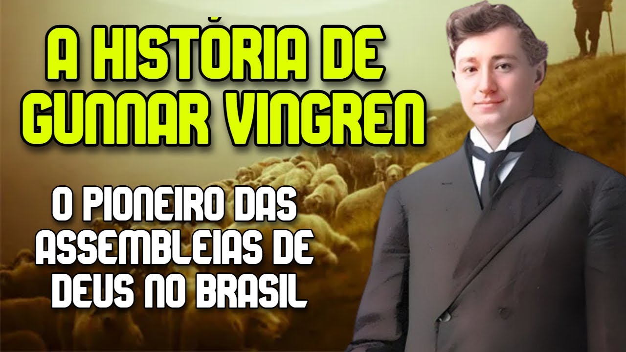 Conheça a História de Fé e Superação de Gunnar Vingren, o Co-Fundador das Assembleias de Deus