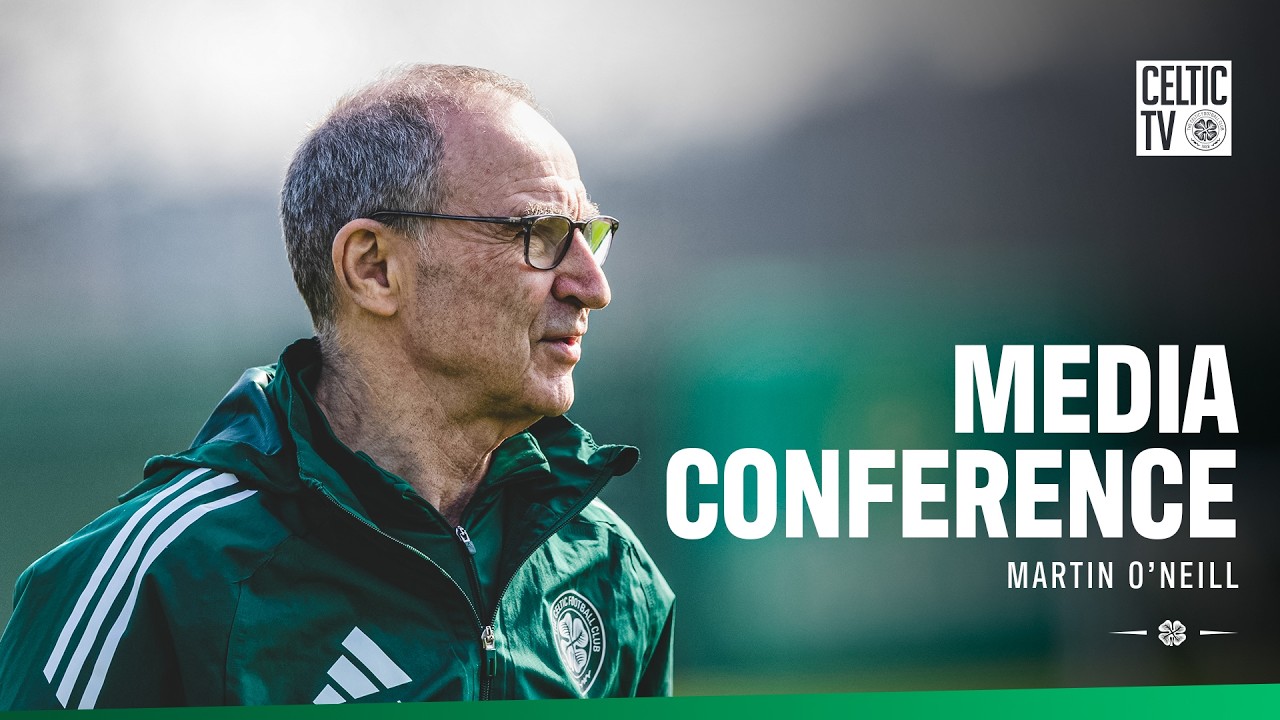 Full Media Conference | Martin O'Neill (20/03/26)