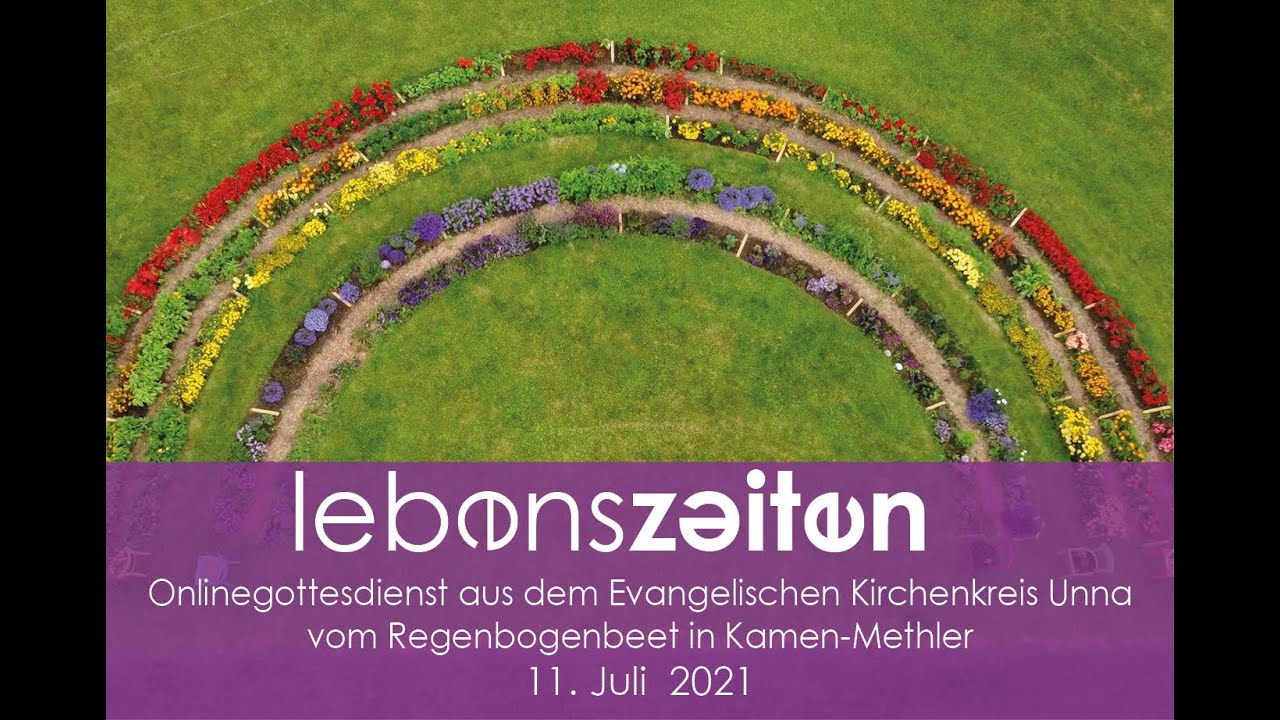 Lebenszeiten-Gottesdienst #7: Zeichen des Lebens (vom Regenbogenbeet in Kamen-Methler)