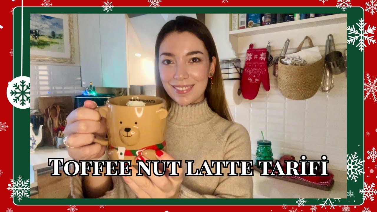 Evde Toffee Nut Latte Tarifi ☕️ | Starbucks Tadında (Yılbaşı Özel)🎄