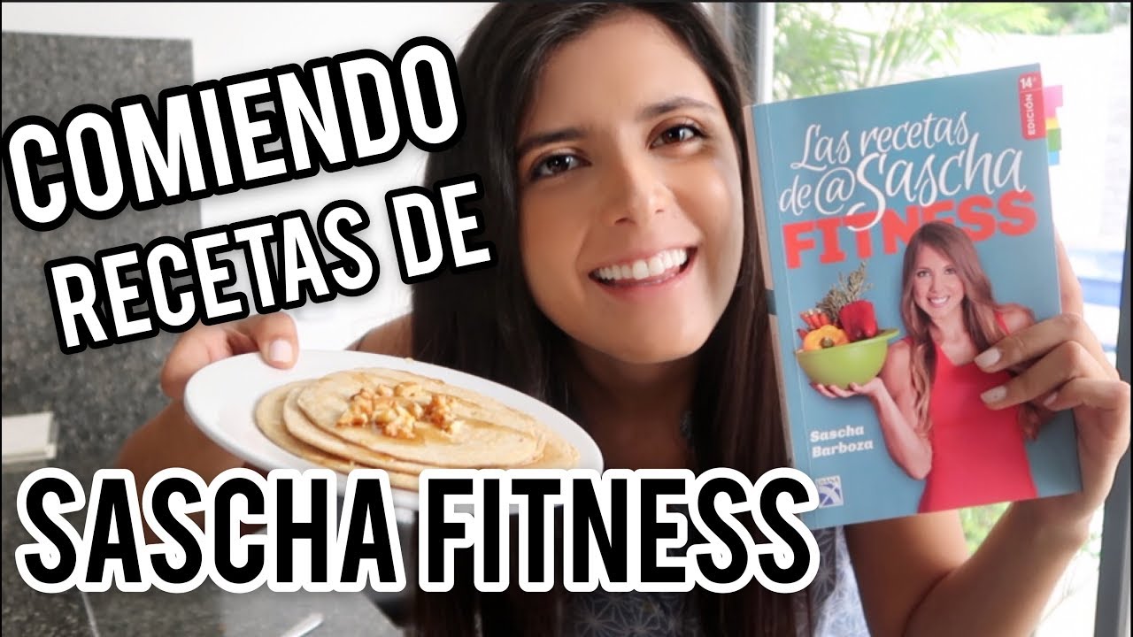 COMIENDO SÓLO RECETAS DE SASCHA FITNESS POR UN DÍA