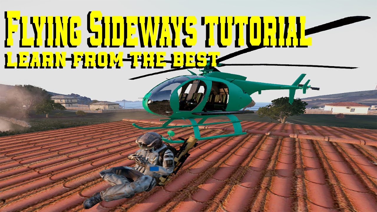 How to fly sideways in ArmA 3 in 10 minutes