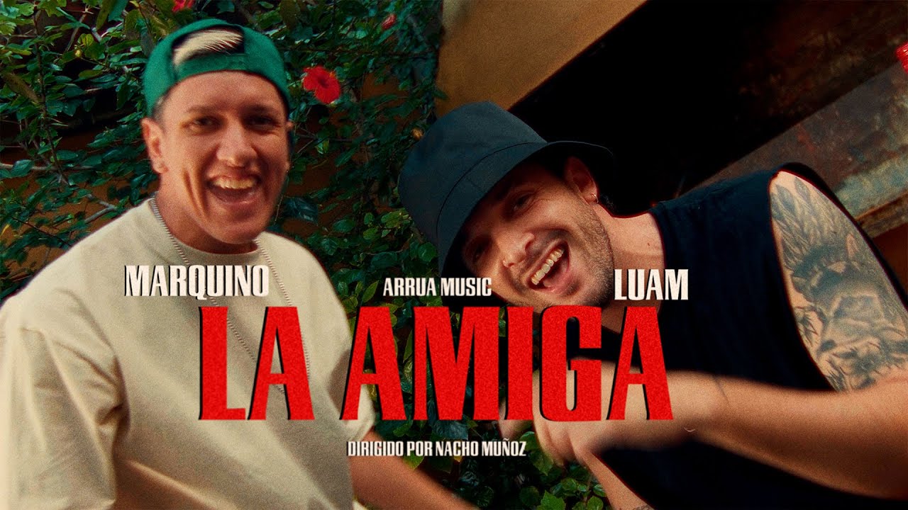 Marquino, Luam - LA AMIGA (Video Oficial)