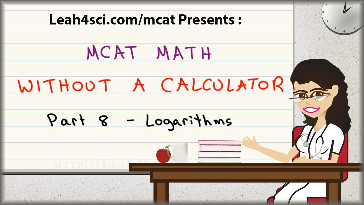 Математика MCAT, видео 8 &mdash; Логарифмы и отрицательные логарифмы pH и pKa без калькулятора