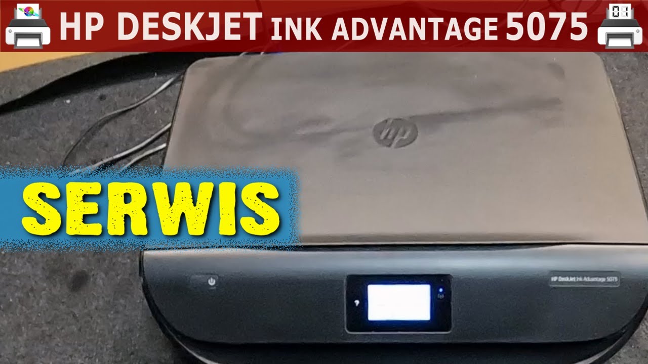 HP DESKJET INK ADVANTAGE 5075 🖨️ Serwis