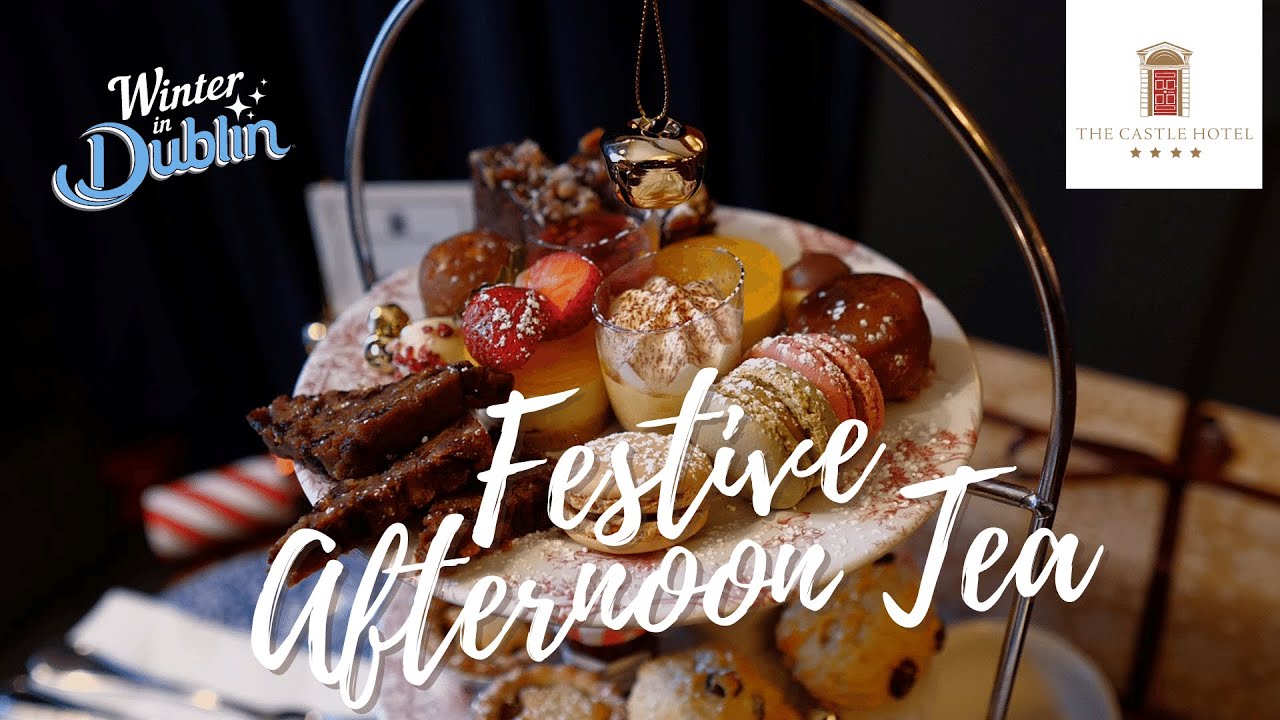 Festive Afternoon Tea Dublin 2023 | Castle Hotel