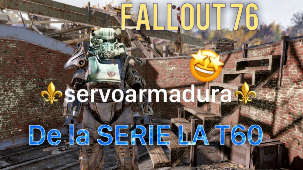 FALLOUT 76 ‼️cómo conseguir la  servoarmadura de la SERIE ‼️de FALLOUT la T60 des de el inicio