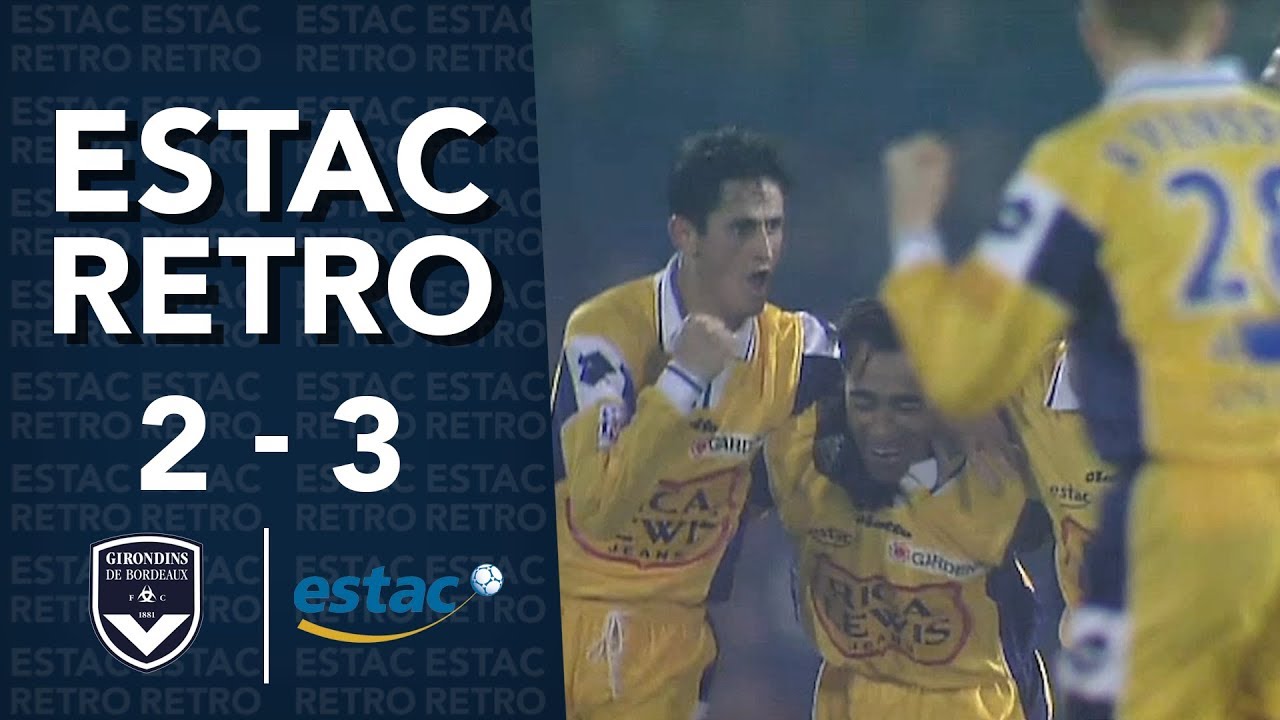Rétro⎥Bordeaux 2-3 Estac : Les Troyens victorieux en Gironde (2001)
