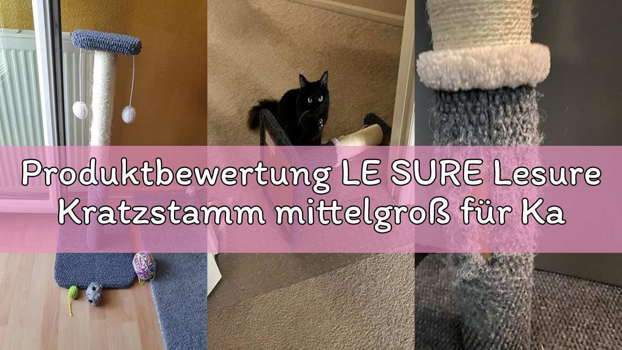 Produktbewertung LE SURE Lesure Kratzstamm mittelgroß für Katzen – 74 cm Kratzsäule für Katzen mit P