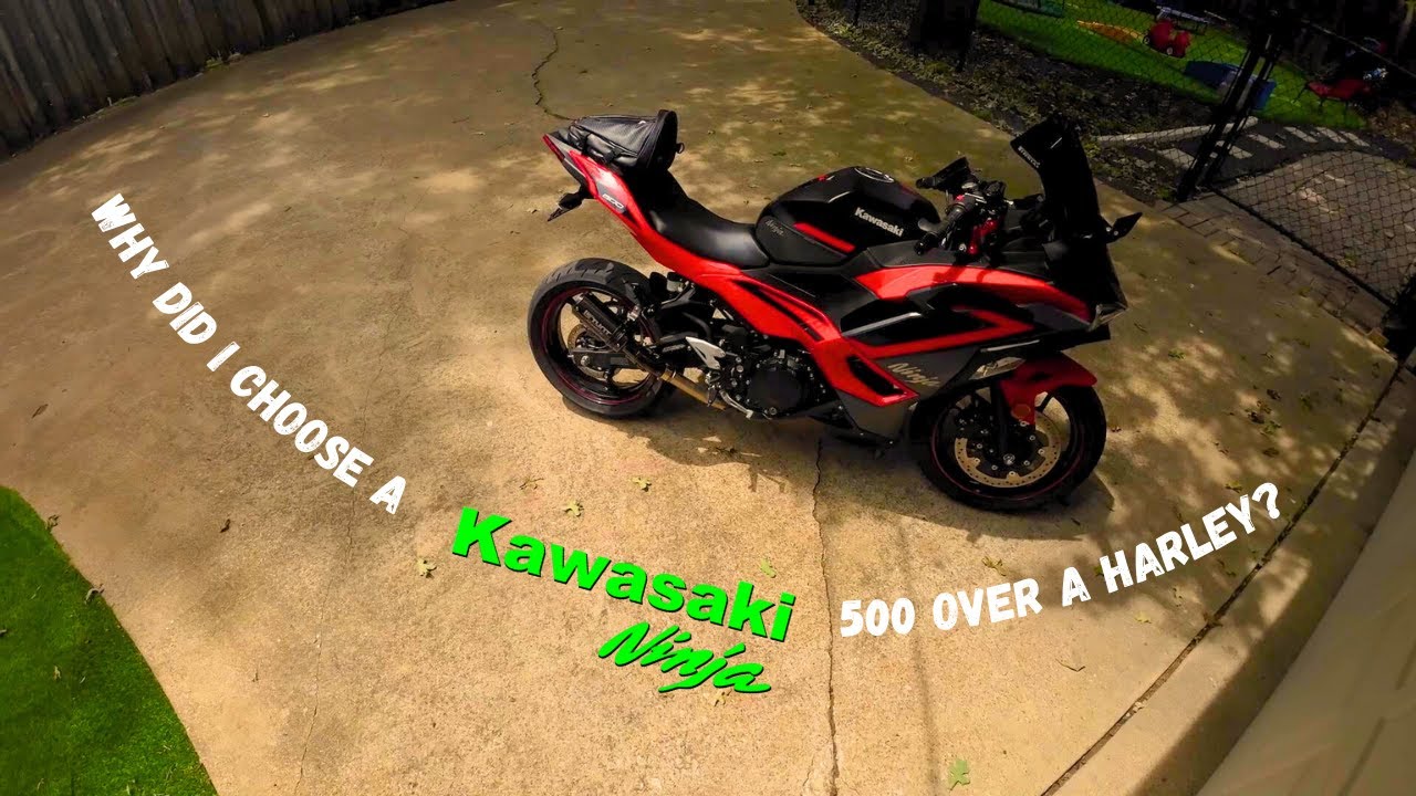 Why did I choose a Kawasaki Ninja 500 over a Harley?