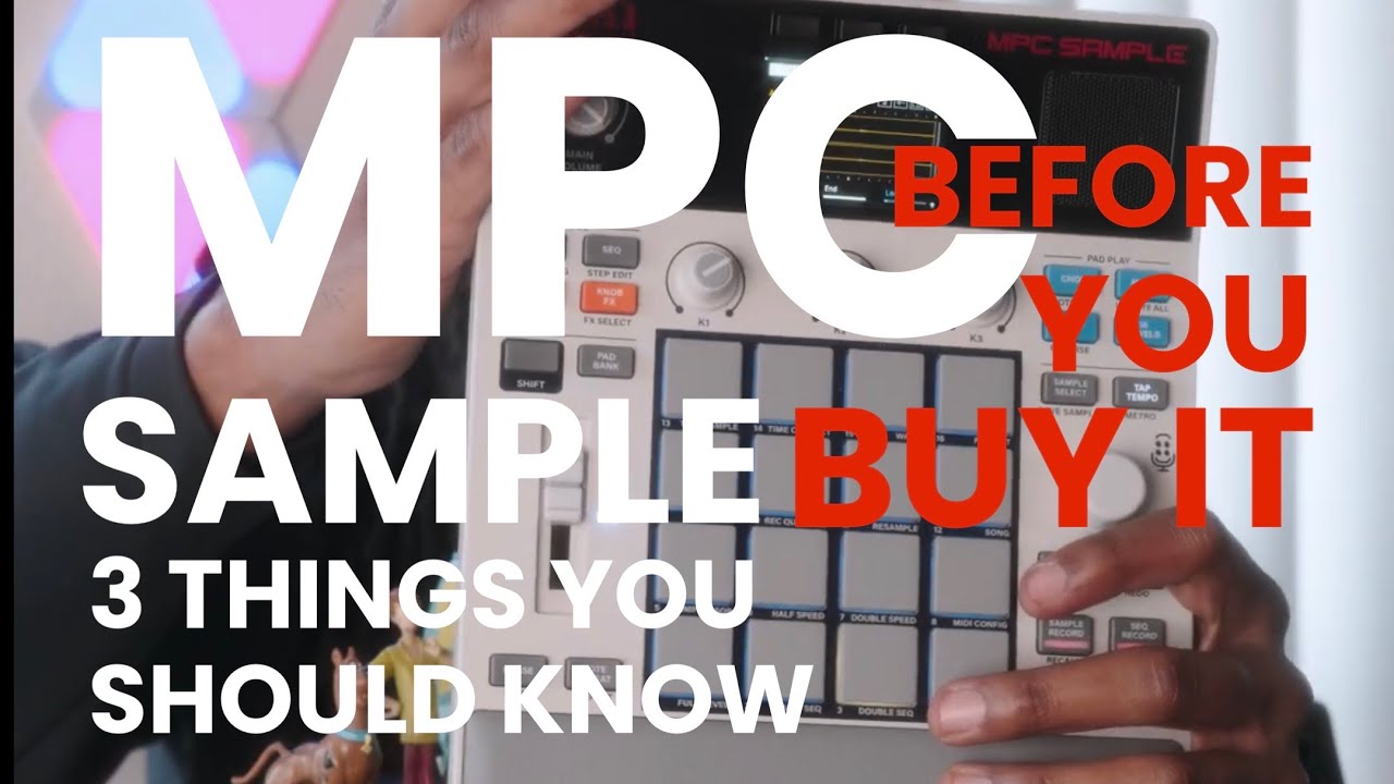 The MPC Sample & 5 things you should know before you buy