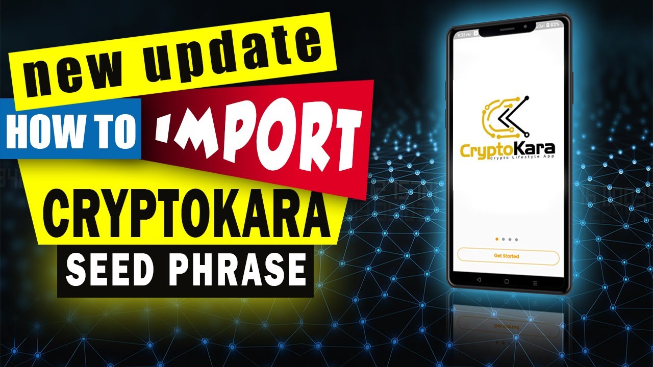 NEW UPDATE | How to Properly Import Your Seed Phrase in CRYPTOKARA