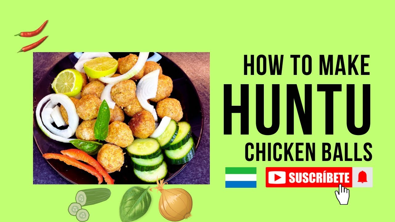 How to make Sierra Leone HUNTU (Chicken balls)