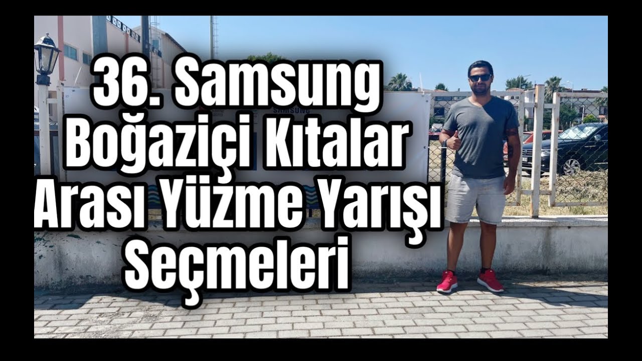 36. Samsung Boğaziçi Kıtalar Arası Yüzme Yarışı Seçmeleri