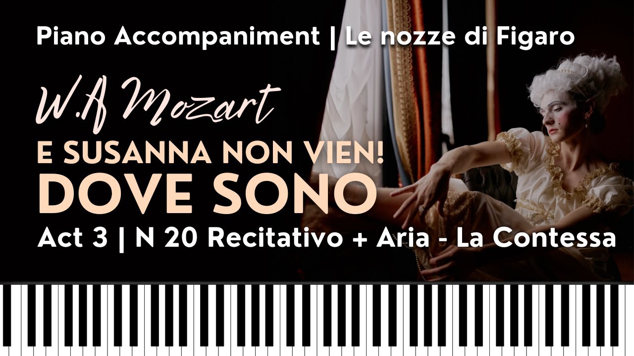 E Susanna...DOVE SONO (Mozart) Nr 20 Contessa | Piano Accompaniment | LE NOZZE DI FIGARO | Act 3