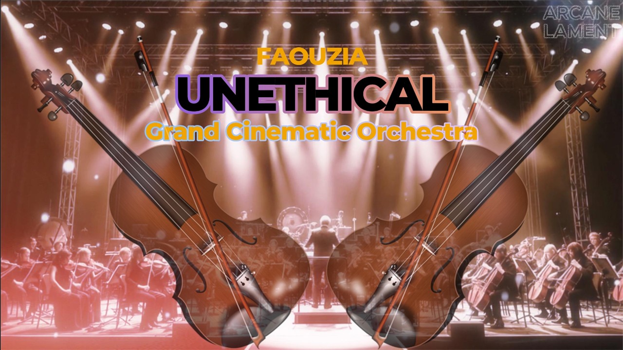 Faouzia - Unethical | Grand Cinematic Orchestra