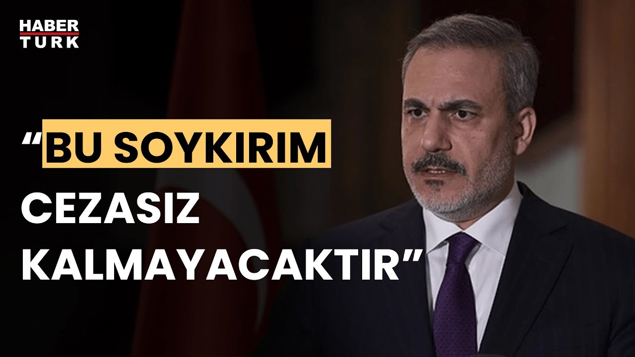 Dışişleri Bakanı Hakan Fidan: 