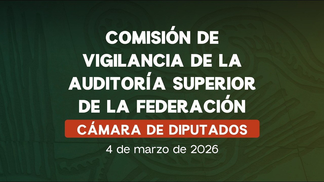 🔴Comisión de Vigilancia de la Auditoria Superior de la Federación de la Cámara de Diputados