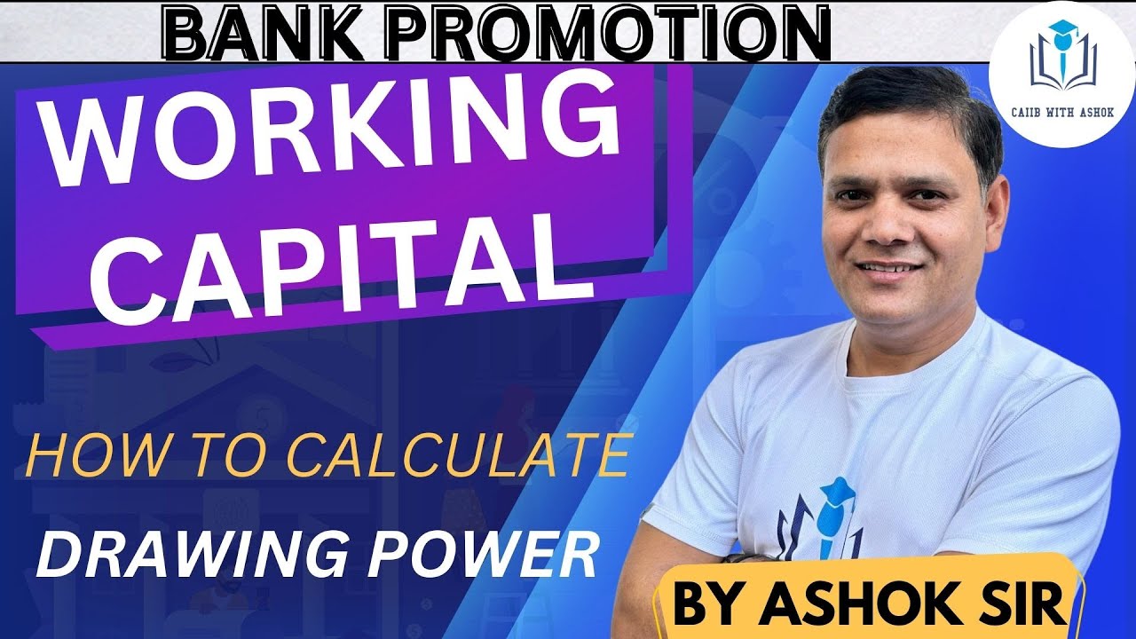 BANK PROMOTION CLASS: WOKING CAPITAL : HOW TO CALCULATE DRAWING POWER