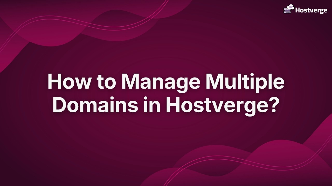 How to manage multiple domains in Hostverge?