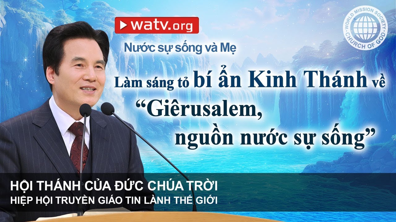 Nước sự sống và Mẹ | Hội Thánh của Đức Chúa Trời