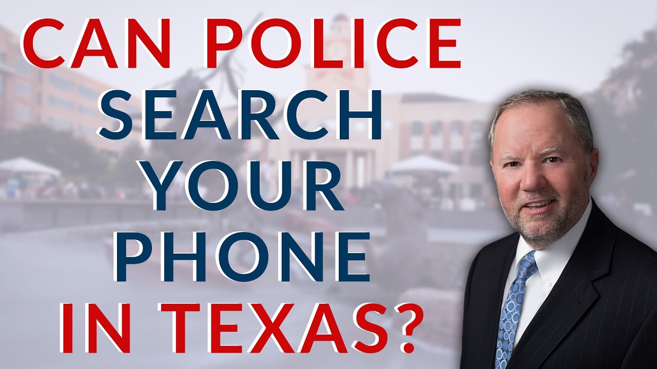 When Can Police Search Your Phone in Texas? | Know Your Rights