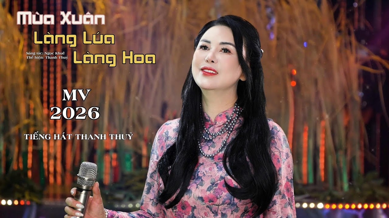 Mùa Xuân Làng Lúa Làng Hoa/ Sáng Tác: Ngọc Khuê/ Tiếng Hatd Thanh Thủy. 