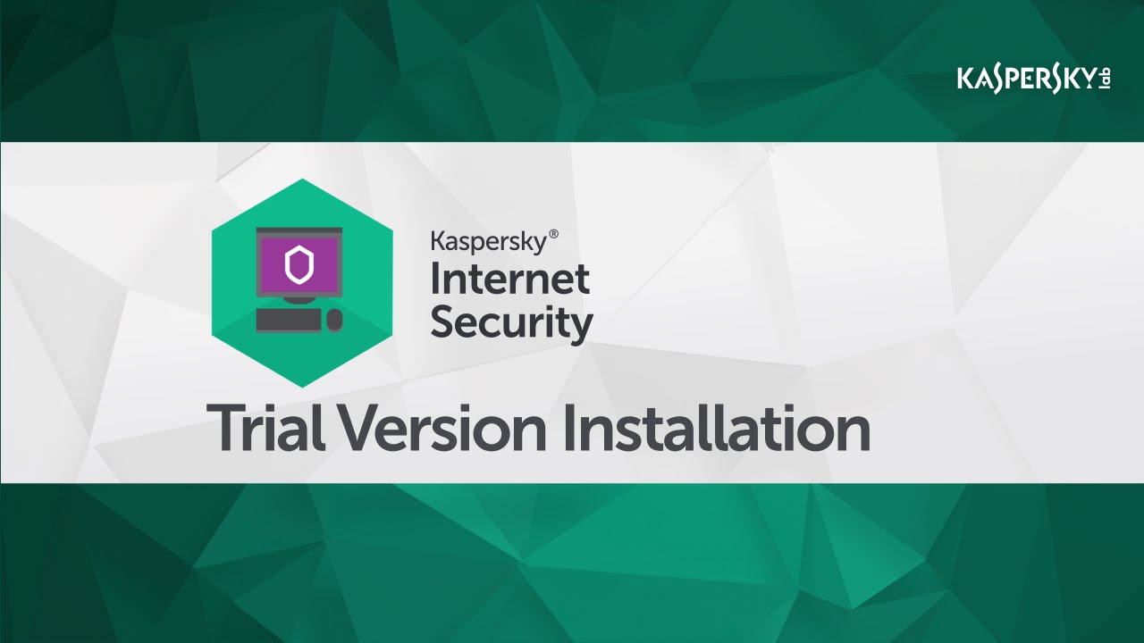 How to install trial version of Kaspersky Internet Security 2016