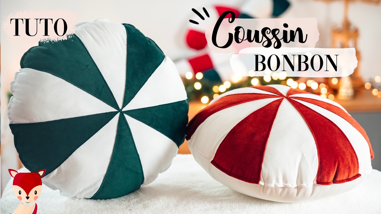 TUTO COUTURE NO&Euml;L - 🎄LE COUSSIN BONBON 🍬+ PATRON GRATUIT