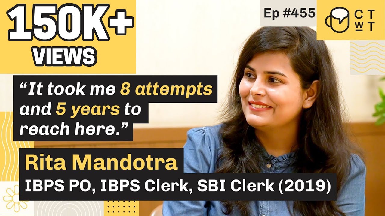 CTwT E455 - IBPS PO 2019 Topper Rita Mandotra | 8th Attempt | SBI Clerk | IBPS Clerk |