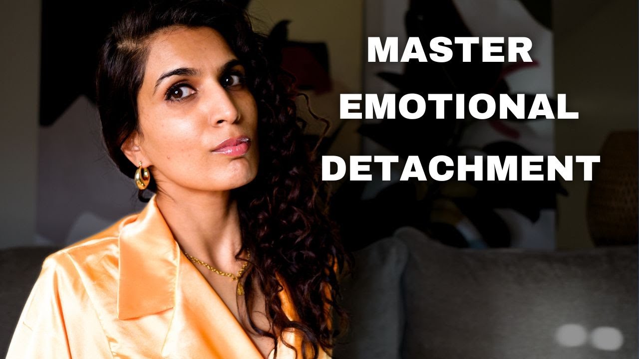 How to Master Emotional Detachment while Dating  - Step by Step Guide