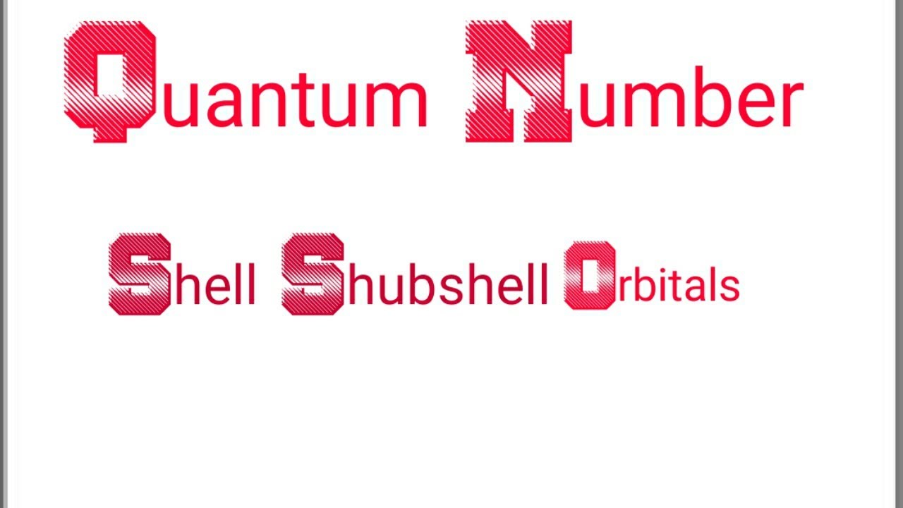 Quantum Number (Shell,Subshell,Orbitals)