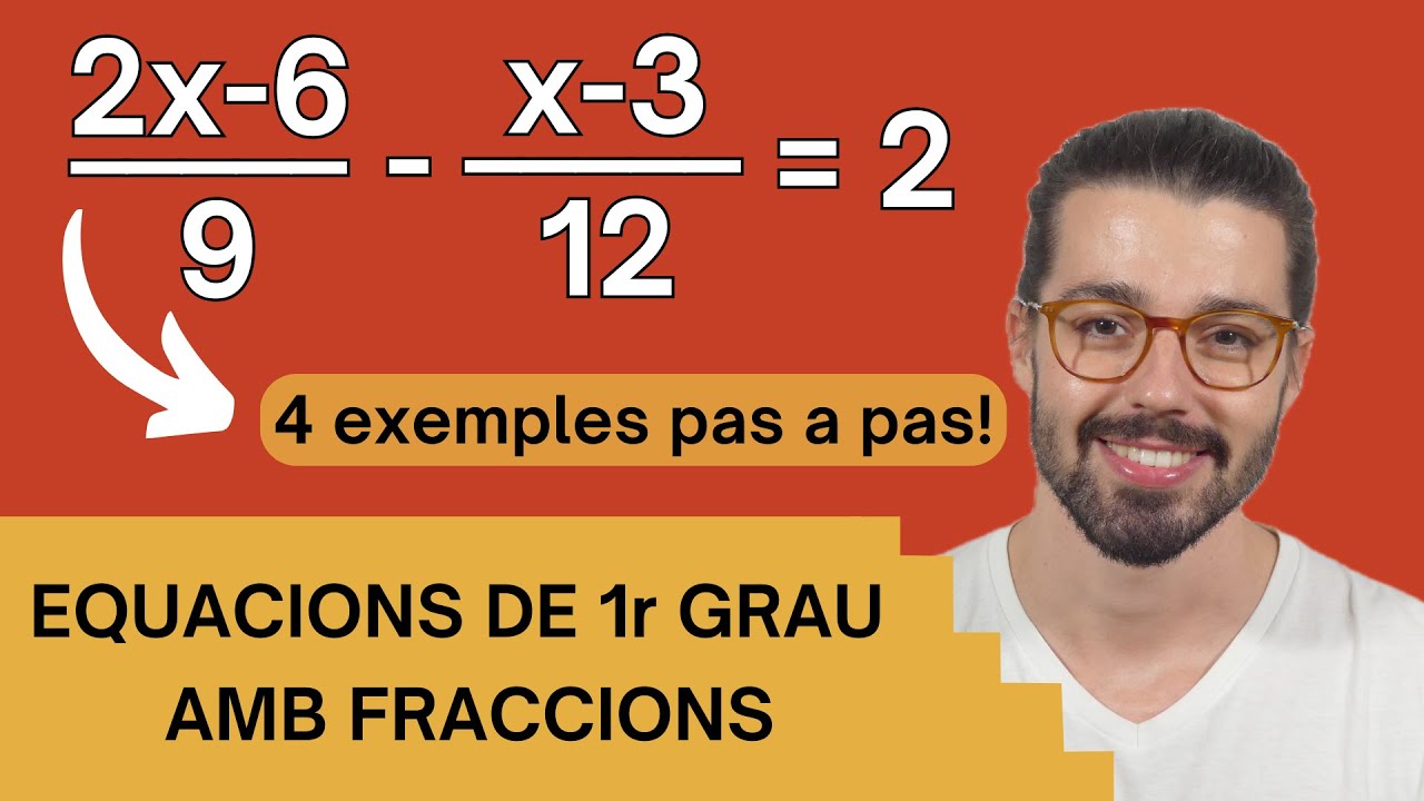 ☝🏼EQUACIONS DE PRIMER GRAU AMB FRACCIONS | Explicació fàcil i exercicis pas a pas
