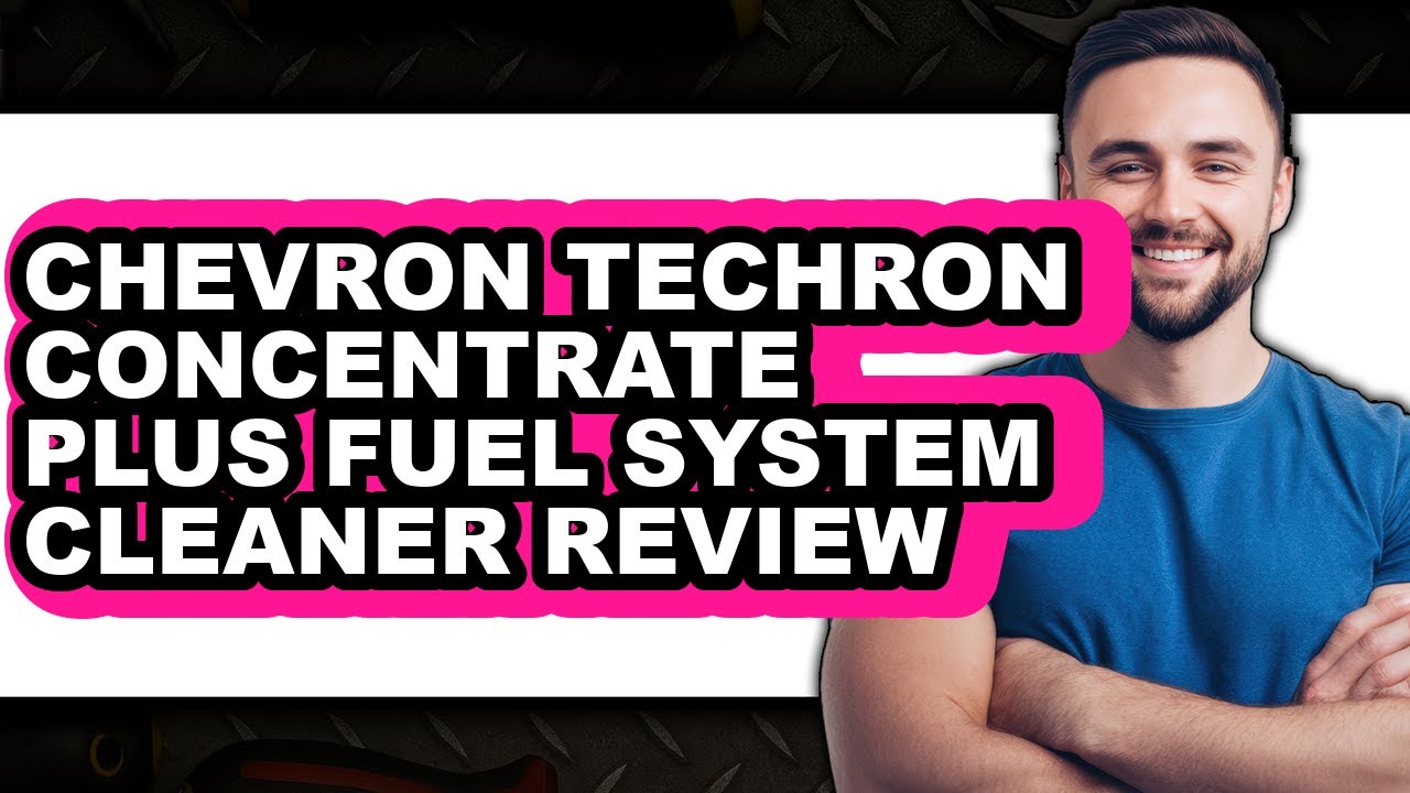 Chevron Tectron Concentrate Plus Fuel System Cleaner Review - Is It Worth it?