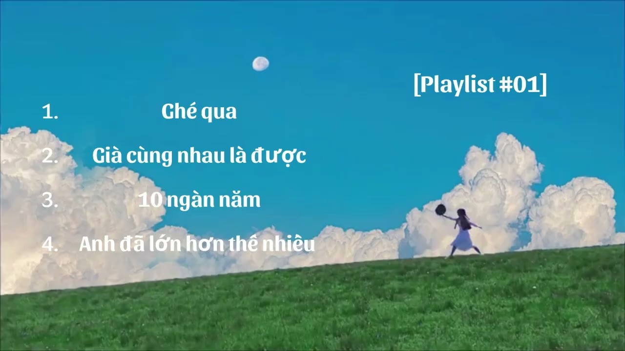 [Playlist #01] Lofi Chill | Gh&eacute; qua, Gi&agrave; c&ugrave;ng nhau l&agrave; được, 10 ng&agrave;n năm, ... |