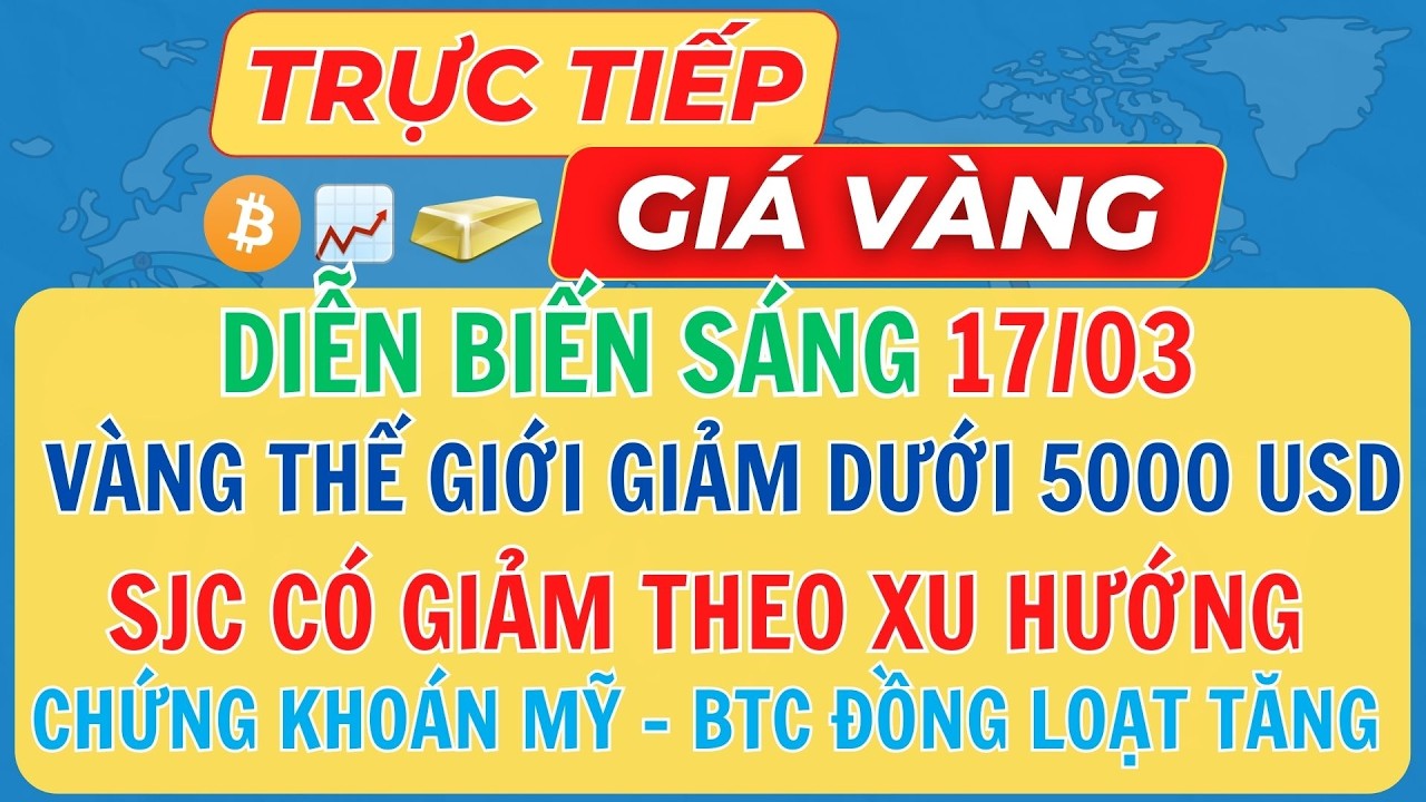 🔴Trực Tiếp Giá Vàng 17/03/2026 - Giá Vàng 9999 SJC Vàng Thế Giới Mới Nhất #giavang #sjc #9999
