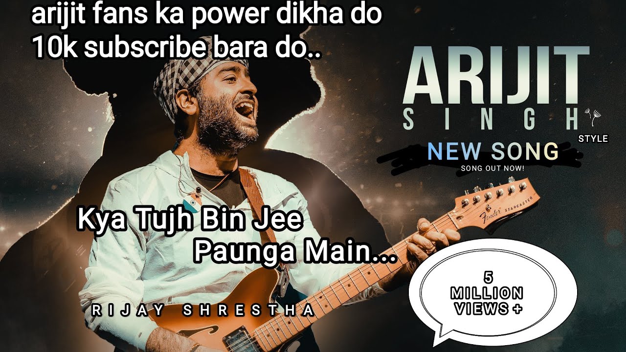 Kya tujh bin jee paunga main |arijit singh stylehindi song @rijayshrestha7692 @Official_ArijitSingh 