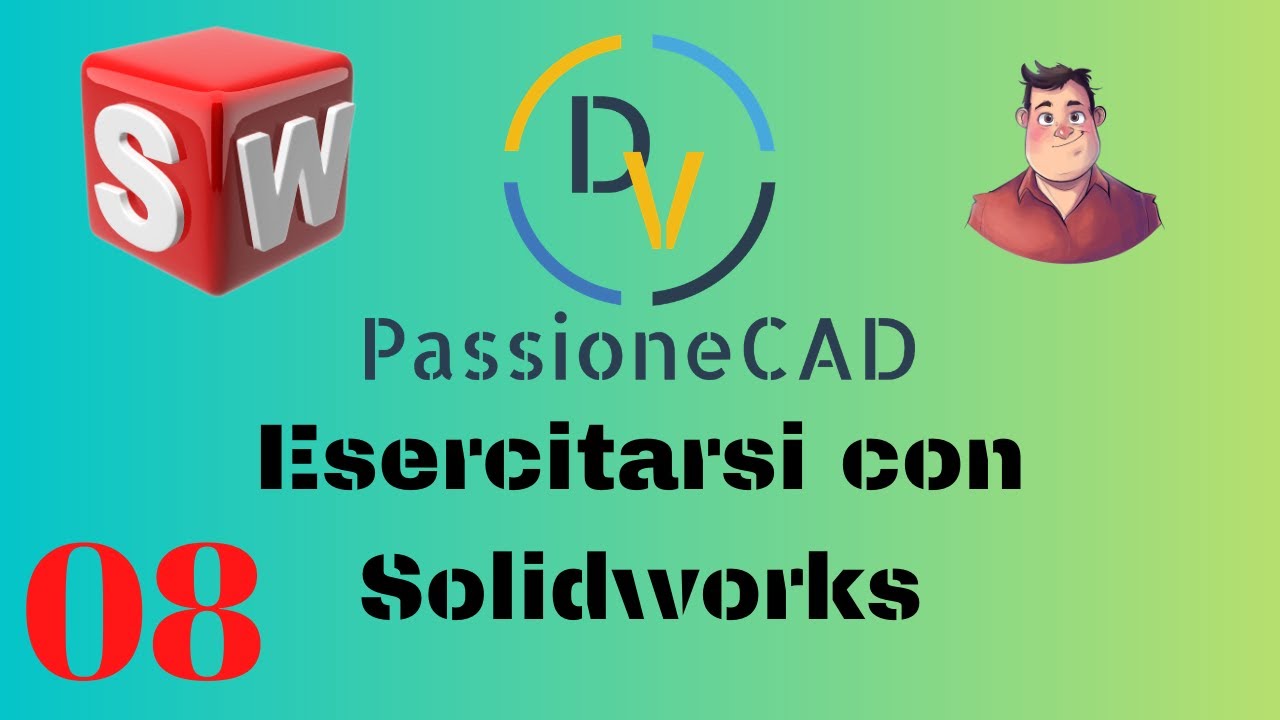 Esercizio 08 - Solidworks Italiano - Tutorial ESCLUSIVO