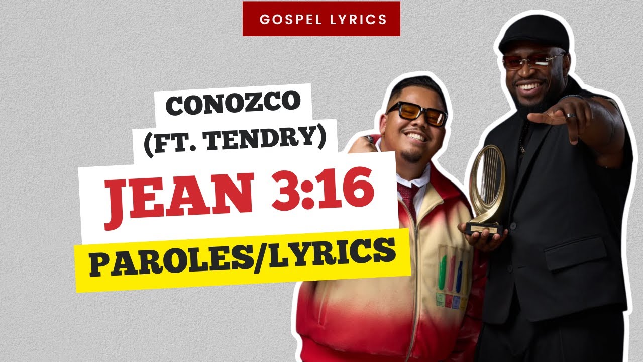 Conozco (ft. Tendry) - Jean 3:16 (Paroles)