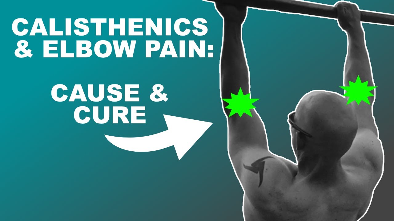 How to Prevent and Cure Elbow Pain During Calisthenics Training