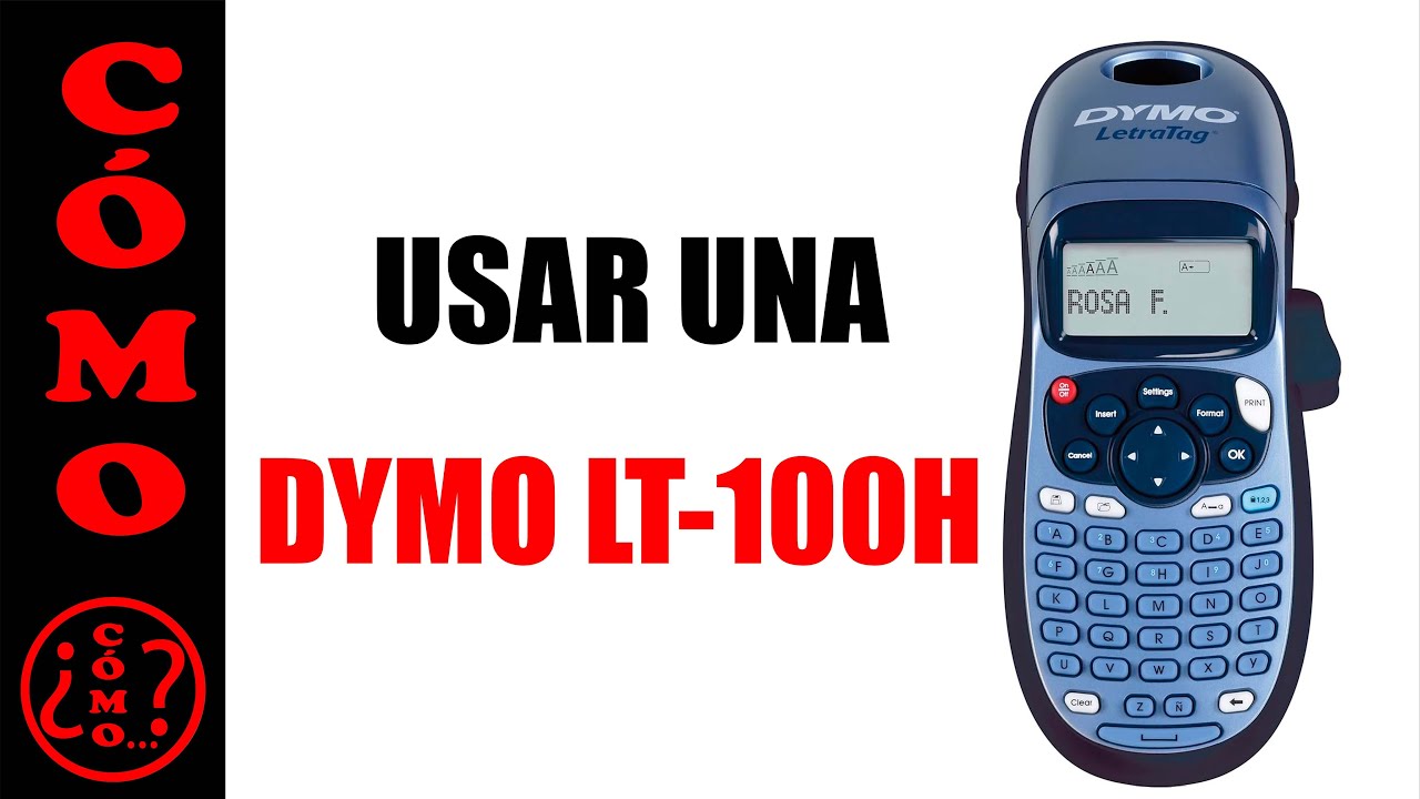 CÓMO Usar una etiquetadora DYMO LT-100H