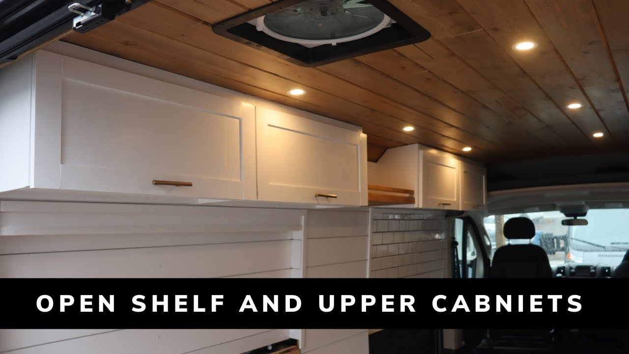 VAN BUILD | UPPER CABINETS and OPEN SHELF | HOW TO